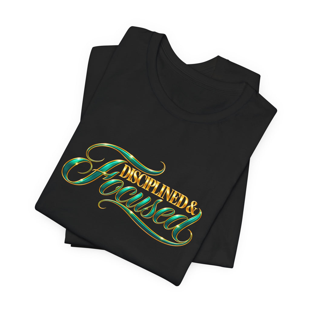 Disciplined & Focused | Executive Casual Friday Graphic T-Shirt | Boss Brand LLC