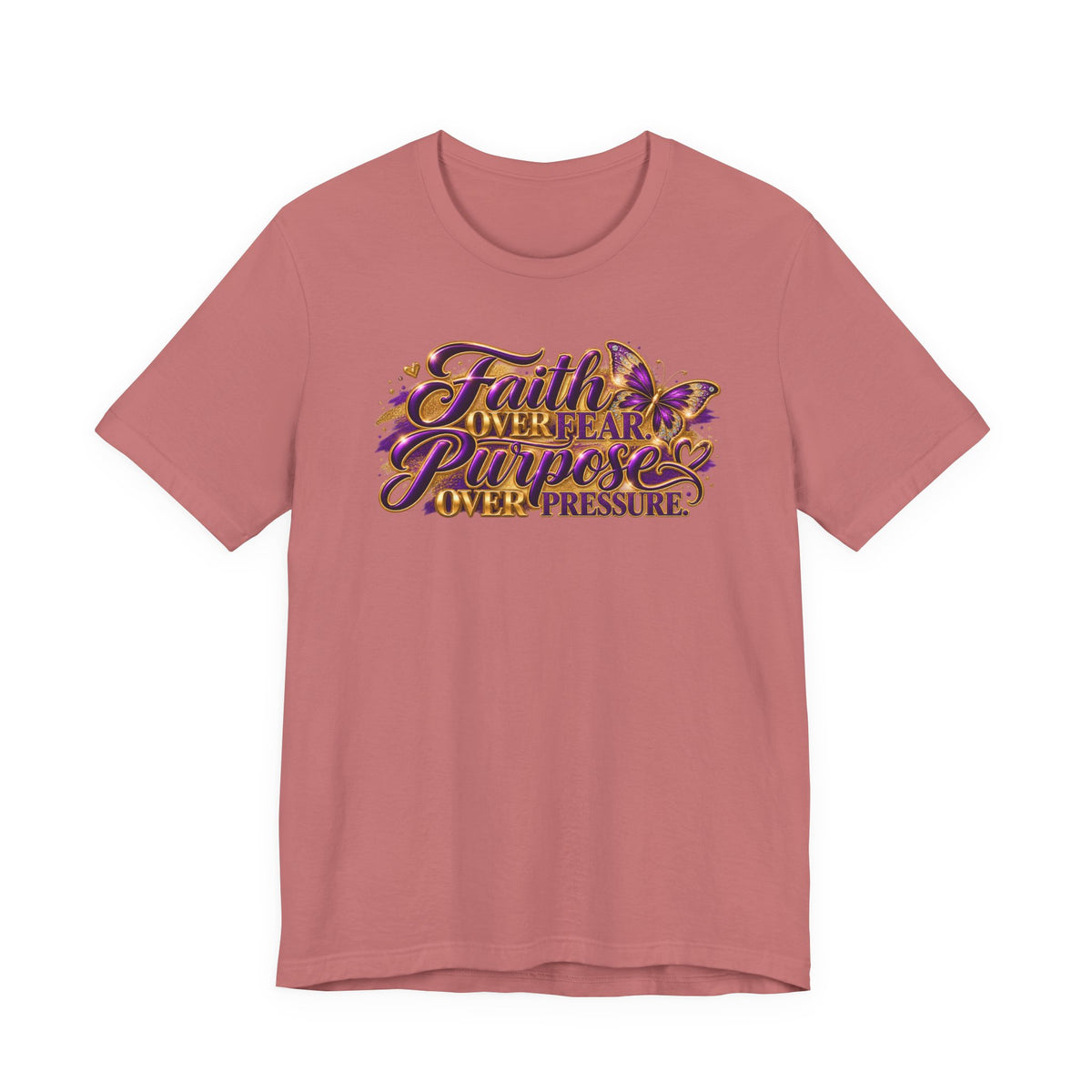 Faith Over Fear. Purpose Over Pressure. | Inspirational Graphic T-Shirt | Boss Brand LLC