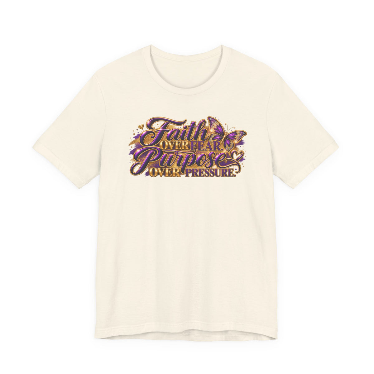 Faith Over Fear. Purpose Over Pressure. | Inspirational Graphic T-Shirt | Boss Brand LLC