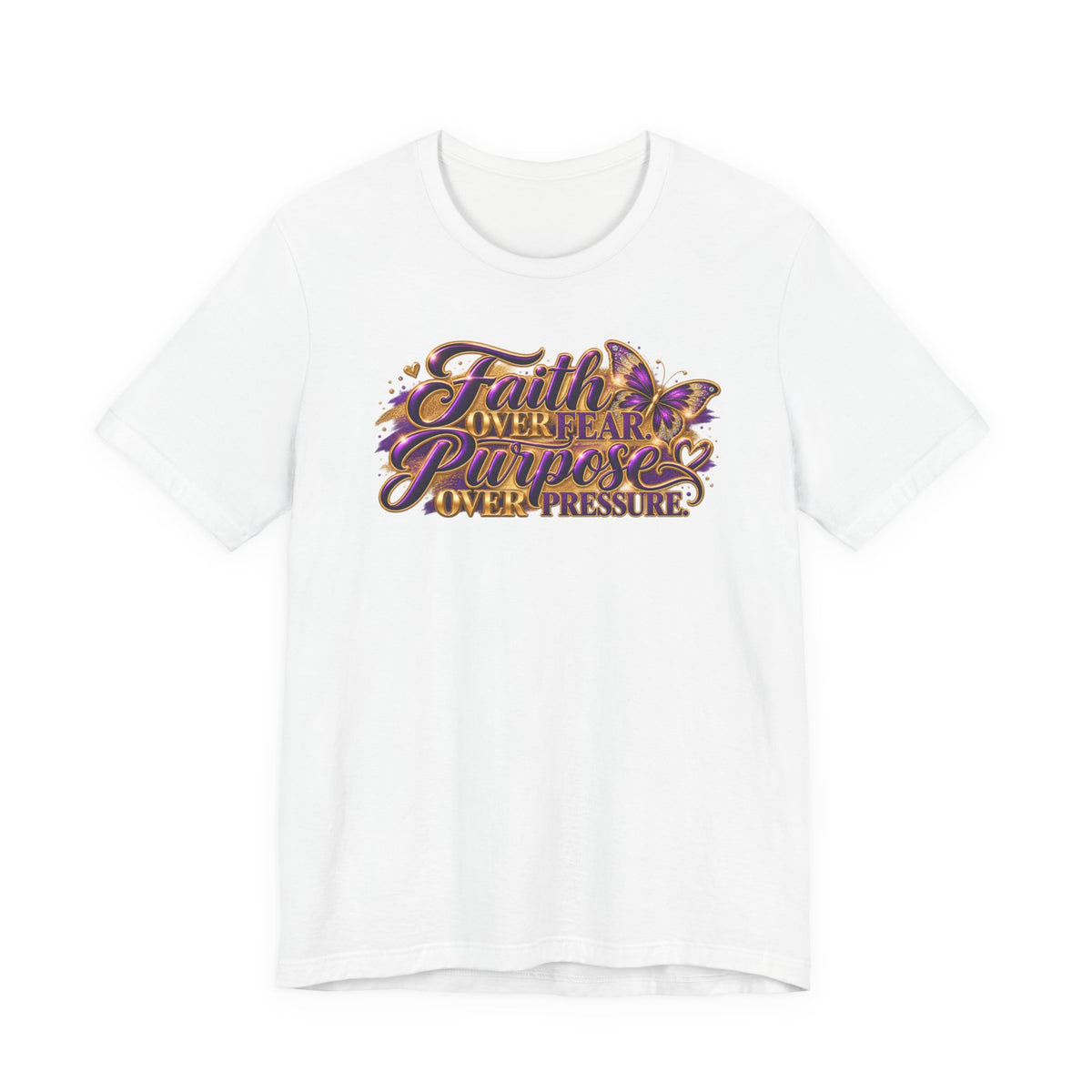 Faith Over Fear. Purpose Over Pressure. | Inspirational Graphic T-Shirt | Boss Brand LLC