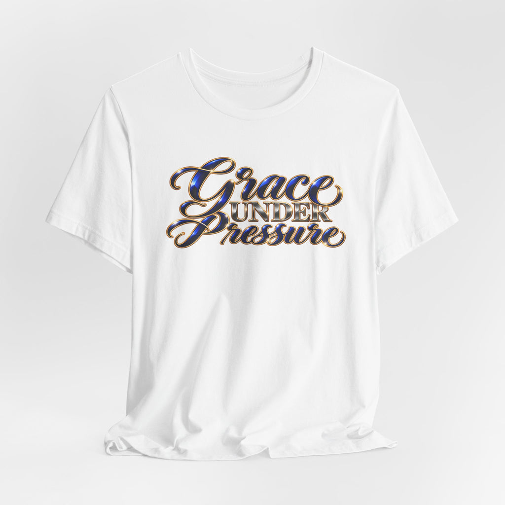 Grace Under Pressure | Executive Casual Friday Graphic T-Shirt | Boss Brand LLC