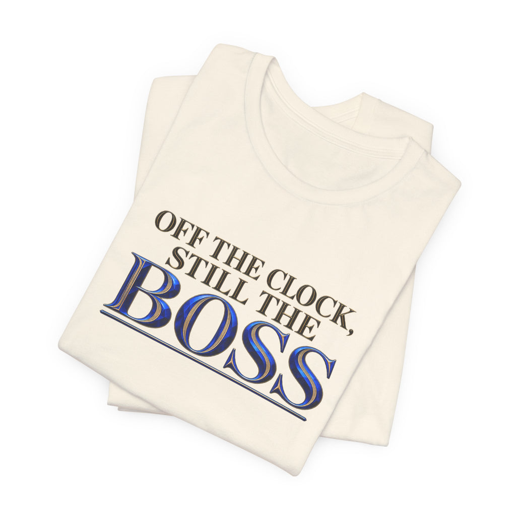 Off the Clock, Still the Boss | Executive Casual Friday T-Shirt | Boss Brand LLC