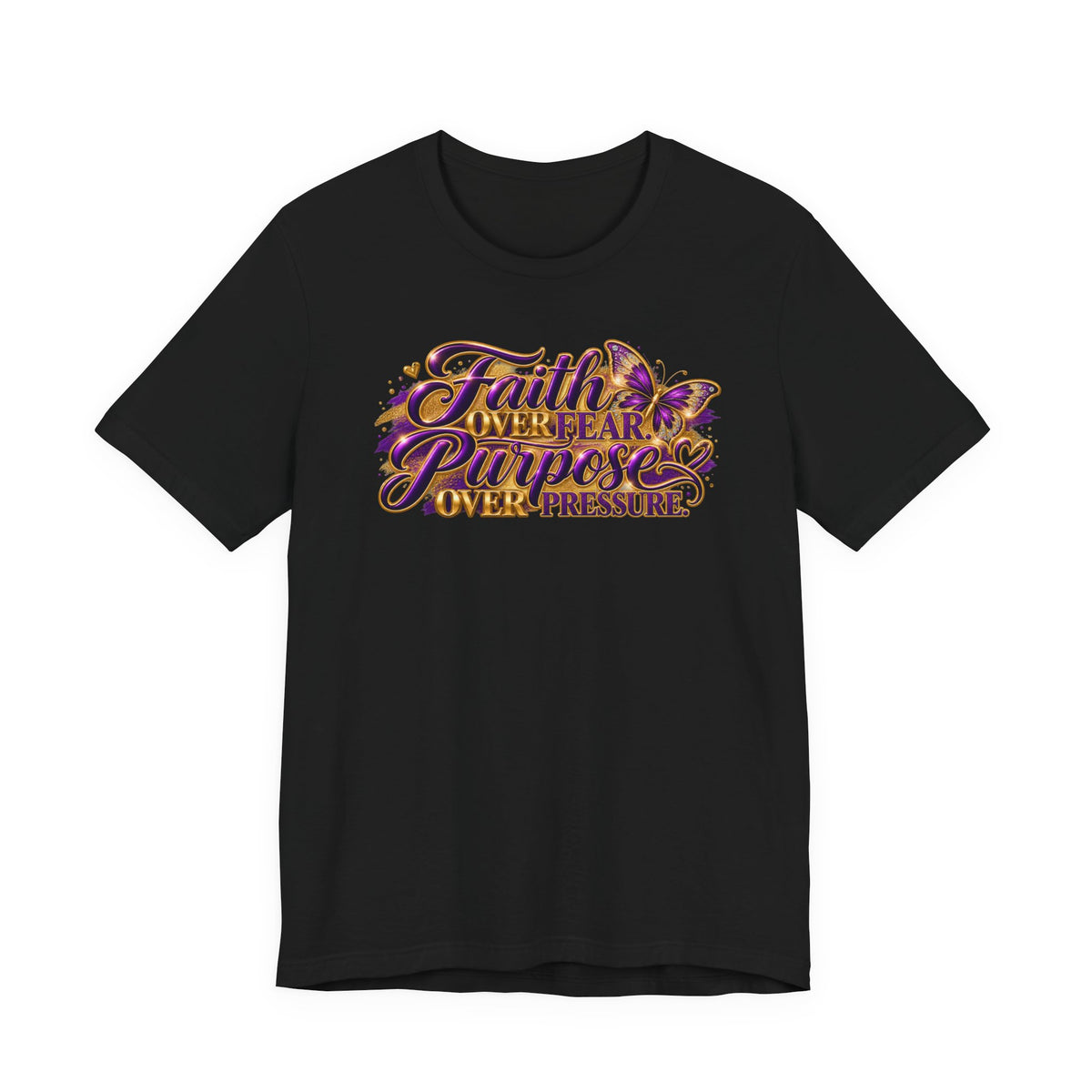 Faith Over Fear. Purpose Over Pressure. | Inspirational Graphic T-Shirt | Boss Brand LLC