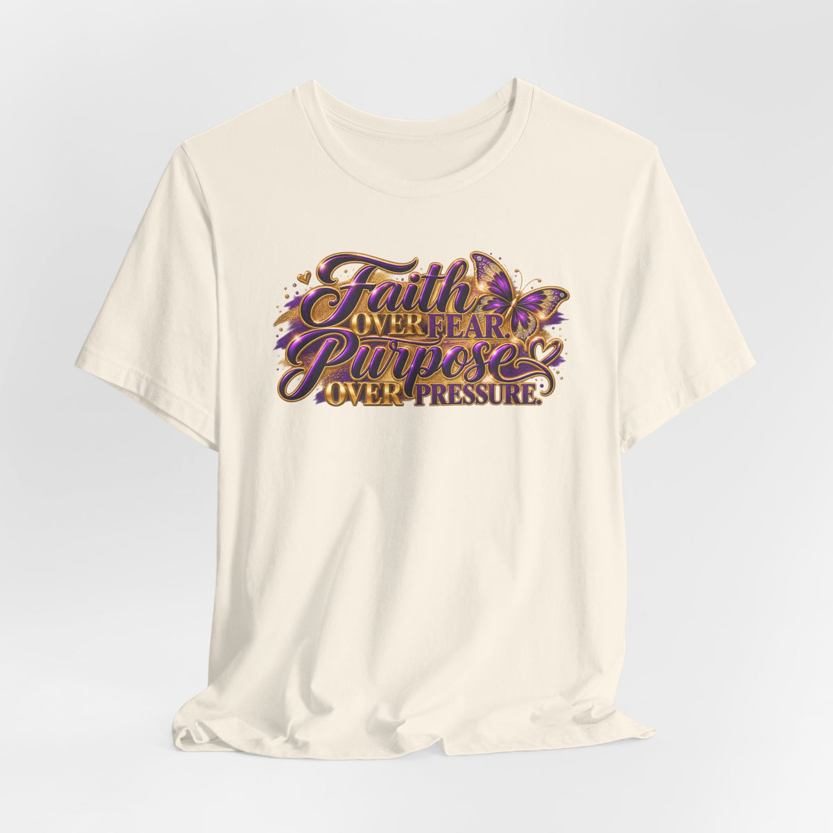 Faith Over Fear. Purpose Over Pressure. | Inspirational Graphic T-Shirt | Boss Brand LLC