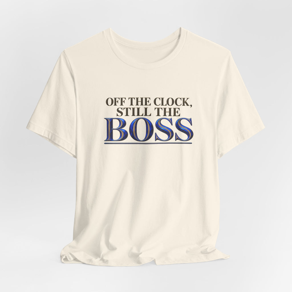 Off the Clock, Still the Boss | Executive Casual Friday T-Shirt | Boss Brand LLC