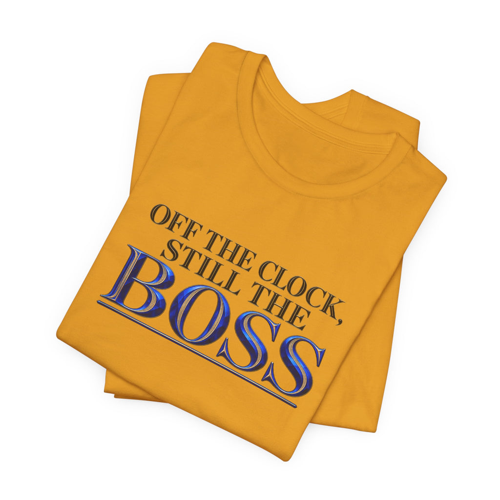 Off the Clock, Still the Boss | Executive Casual Friday T-Shirt | Boss Brand LLC