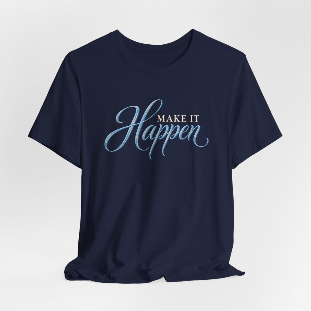 Make It Happen | Executive Casual Friday Graphic T-Shirt | Boss Brand LLC.