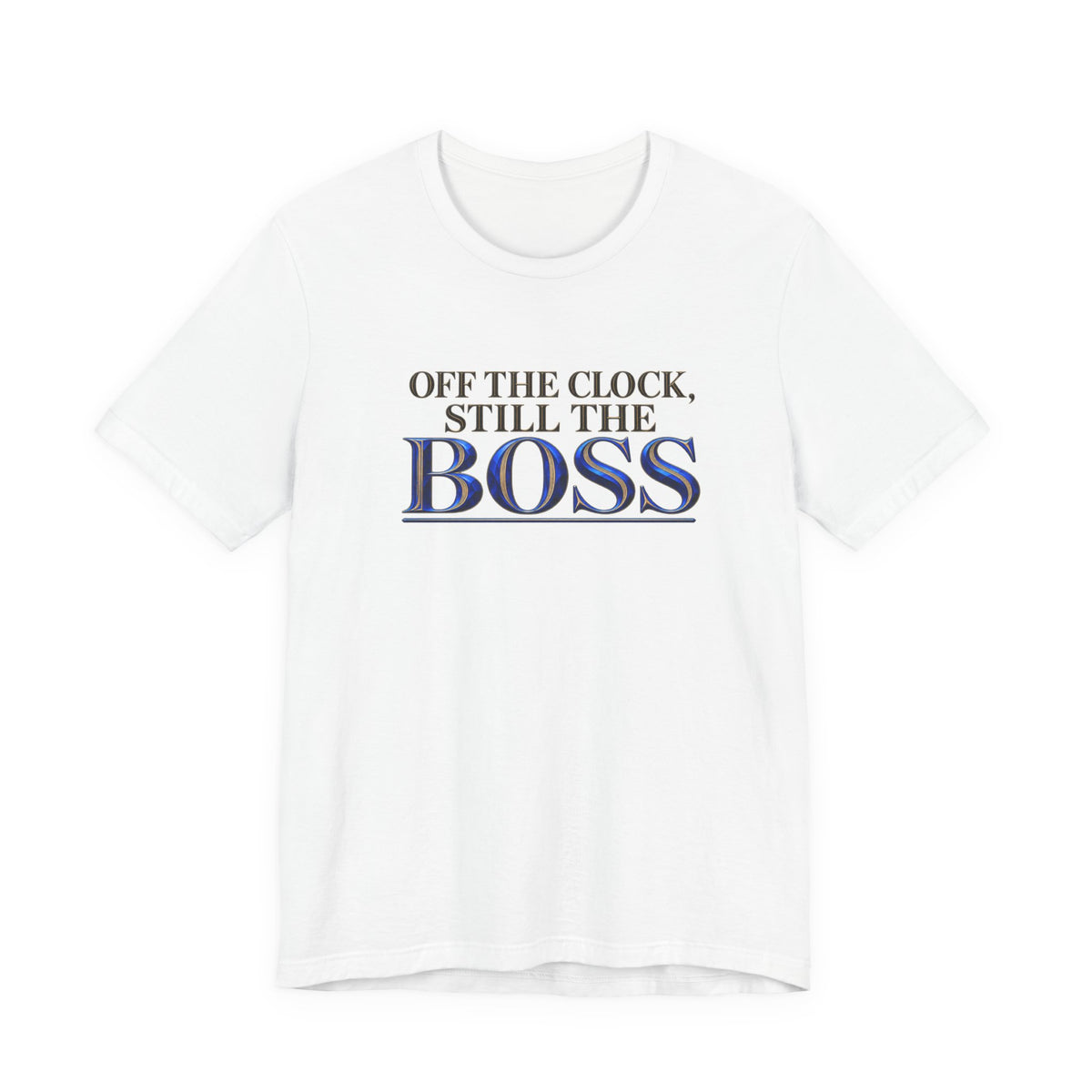 Off the Clock, Still the Boss | Executive Casual Friday T-Shirt | Boss Brand LLC