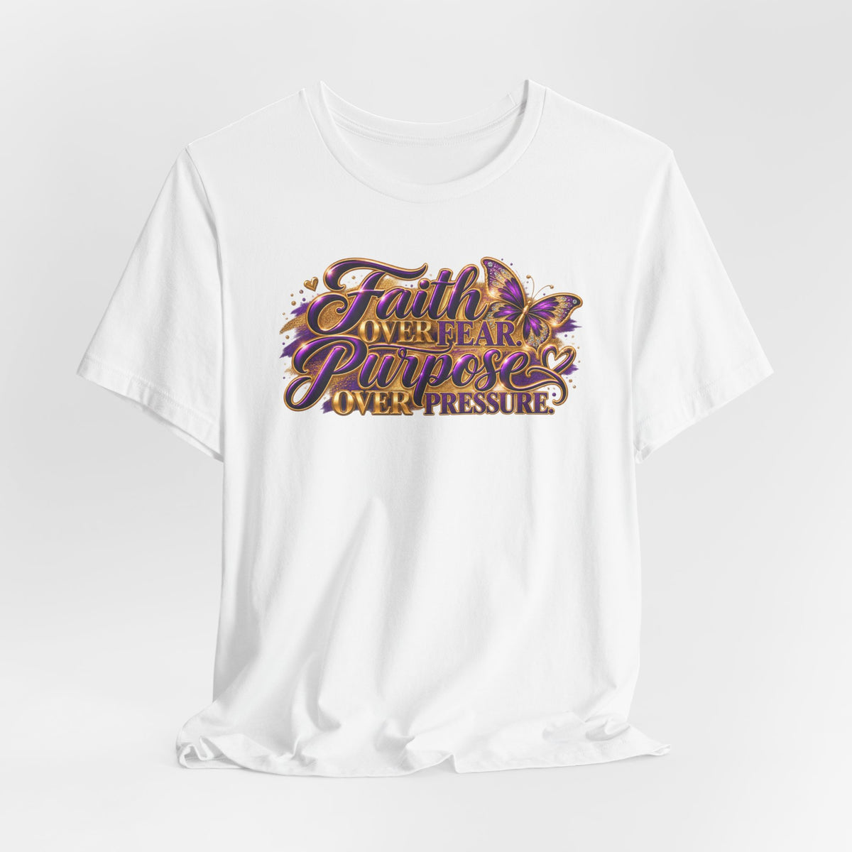 Faith Over Fear. Purpose Over Pressure. | Inspirational Graphic T-Shirt | Boss Brand LLC