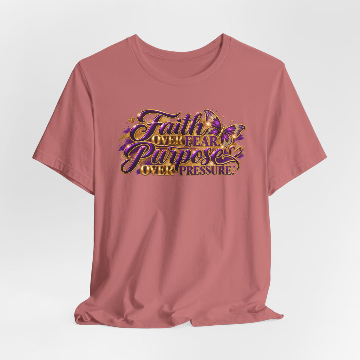 Faith Over Fear. Purpose Over Pressure. | Inspirational Graphic T-Shirt | Boss Brand LLC