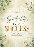 Spirituality Leads to Success | 161-Page Printed Guided Bible Journal